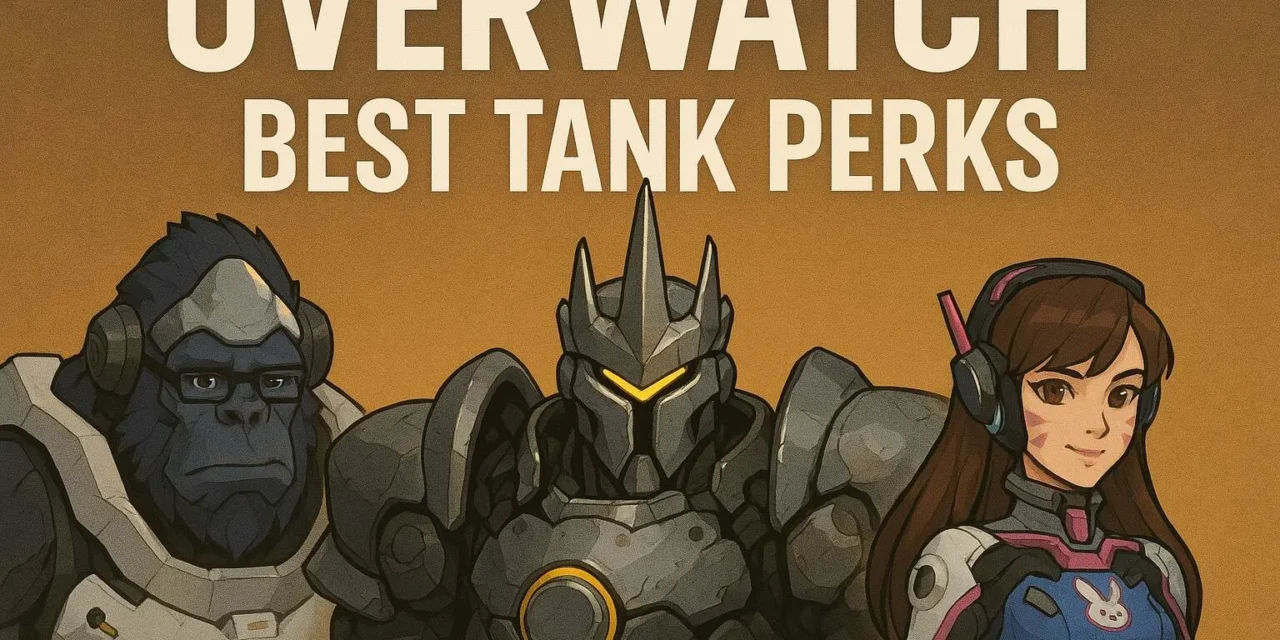 Best Tank Perks in Overwatch (5v5 edition) – Helping You to Victory!