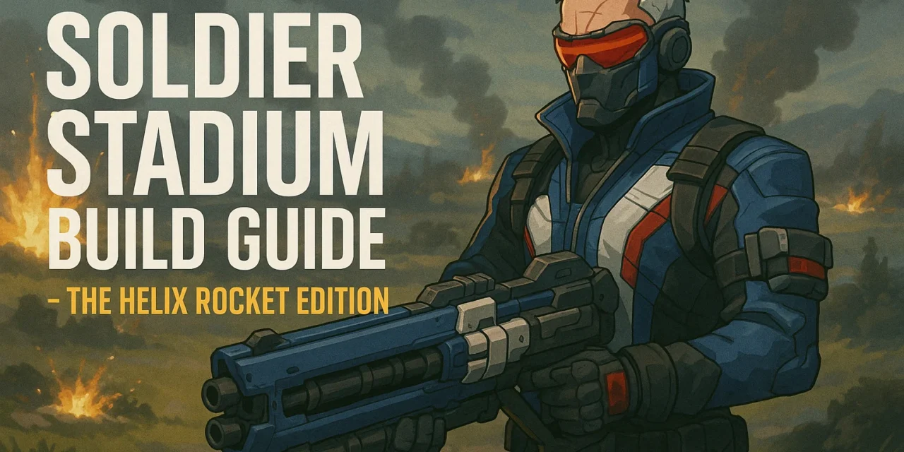 🔫 Soldier: 76 Stadium Build Guide – The Helix Rocket Edition That MELTS Everyone! 🔥