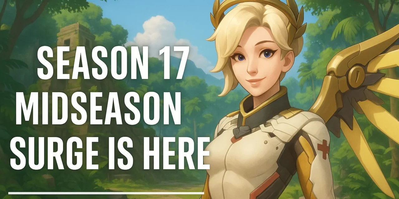 💖 Season 17 Midseason Surge is Here! New Mercy skin, New Hero Aqua, Competitive Drives, and loot boxes!